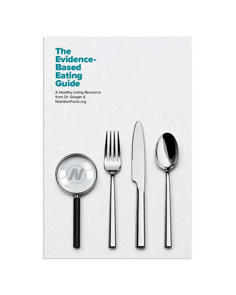 Evidence-Based Eating Guide: A Healthy Living Resource from Dr. Greger & NutritionFacts.org